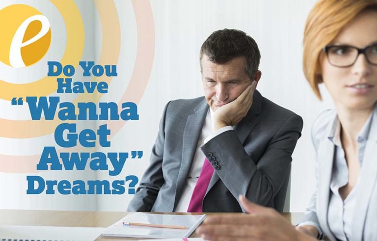The Entrepreneur’s Source Asks: Do You have “Wanna Get Away” Dreams?